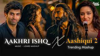 Download lagu Aakhri Ishq X Aashiqui 2 - Mashup (Full Version) | Lizard Mashup | NONSTOP | Latest Trending Mashup mp3