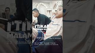 Download lagu I'tikaf Malam ke-23 Ramadhan 1446. #sarstory mp3