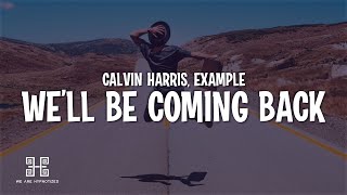 Calvin Harris feat. Example - We’ll Be Coming Back (Lyrics)