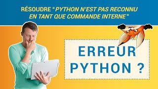 Résoudre &quot;python n&#39;est pas reconnu en tant que commande interne&quot; [Windows]