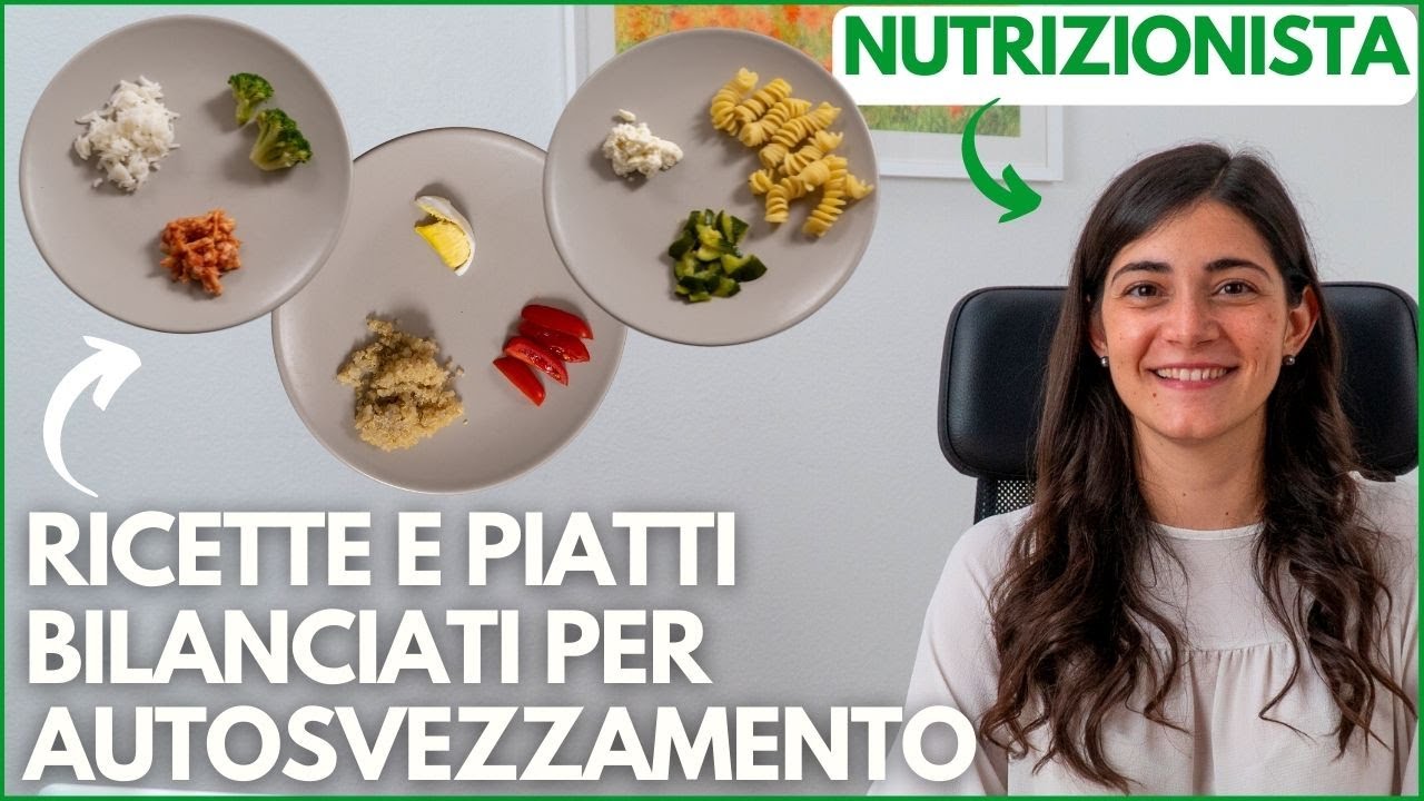 RICETTE per AUTOSVEZZAMENTO DAI 6 AI 12 MESI - COME COMPORRE UN PIATTO BILANCIATO PER LO SVEZZAMENTO