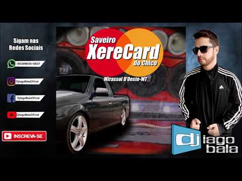 CD SAVEIRO XERECARD DO CHICO DE MIRASSOL D'OESTE-MT - DJ IAGO BALA