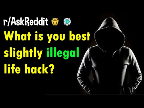 People Share Their Best (Possibly Illegal) Life Hacks