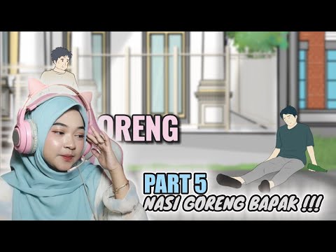 PART 5 NASI GORENG BAPAK - Maya Nadia Reaction Dhot Design
