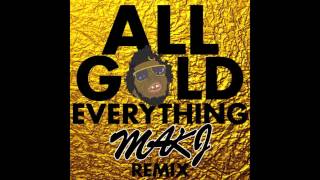 All Gold Everything (MAKJ Remix) - Trinidad James (Audio) | DJ MAKJ