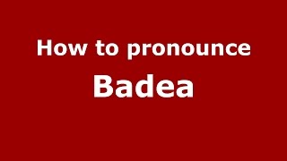 How to pronounce Badea