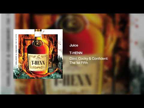 T-Henn ft. Been Fresh - "JUICE" The 1st Fifth [Official Audio]