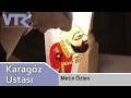 Karagöz Ustası - Metin Özlen Belgeseli HD