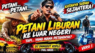 Download lagu VIRAL! PETANI LIBURAN KE LUAR NEGERI?! 😱 Lagu Kritik Sosial Paling Pedas | DJ Dangdut Koplo mp3