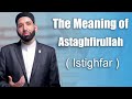 The Meaning of Astaghfirullah 2024  ( Istighfar ) -  Dr. Omar Suleiman  #shobebarat #shaban