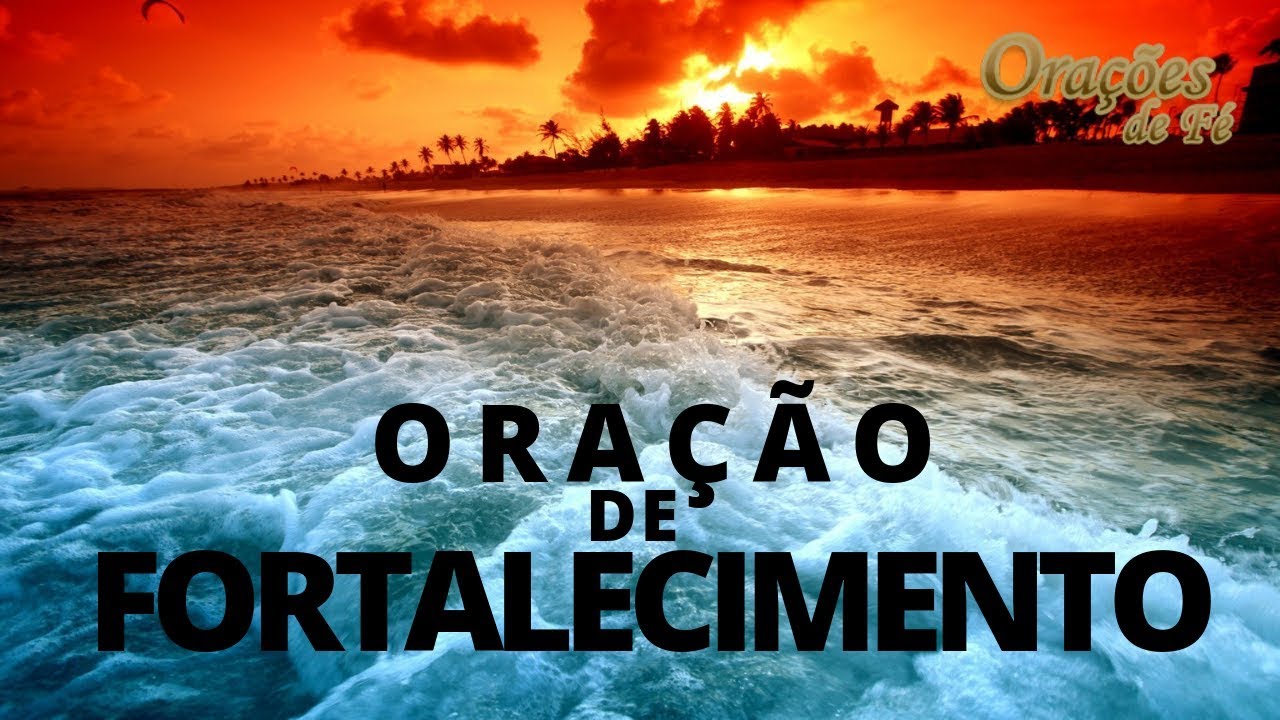 ORAÇÃO DE FORTALECIMENTO