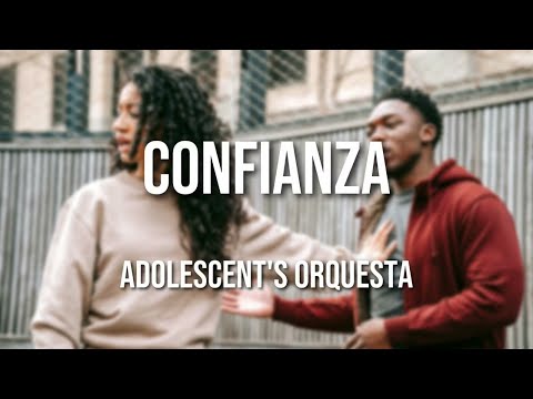 Adolescent's Orquesta - Confianza (Letra Oficial)