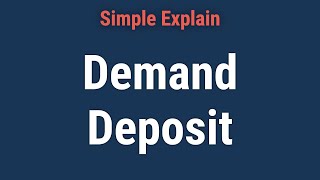 Demand Deposit Definition, Account Types, and Requirements