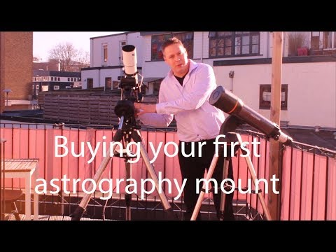 Buying your first Astrophotography Telescope Mount | Tips or beginning astrophotographers