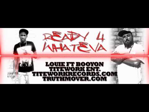 Ready 4 Whateva - Louie ft. Booyon
