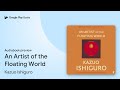An Artist of the Floating World: As heard on… by Kazuo Ishiguro · Audiobook preview