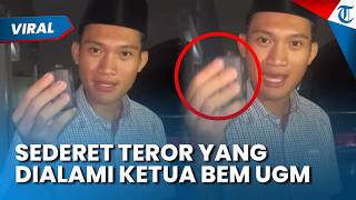 SEDERET TEROR Ketua BEM UGM seusai Lantang Kritik Pemerintah Terungkap: Tak Bungkam Diintimidasi