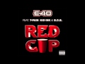 E - 40 "RED CUP" Feat. T - PAIN, KID INK & B.O.B. (Dirty)