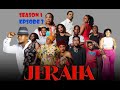 JERAHA | Ep 3 | SEASON 1