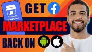 How to Get Facebook Marketplace Back on Android / iPhone (2024)