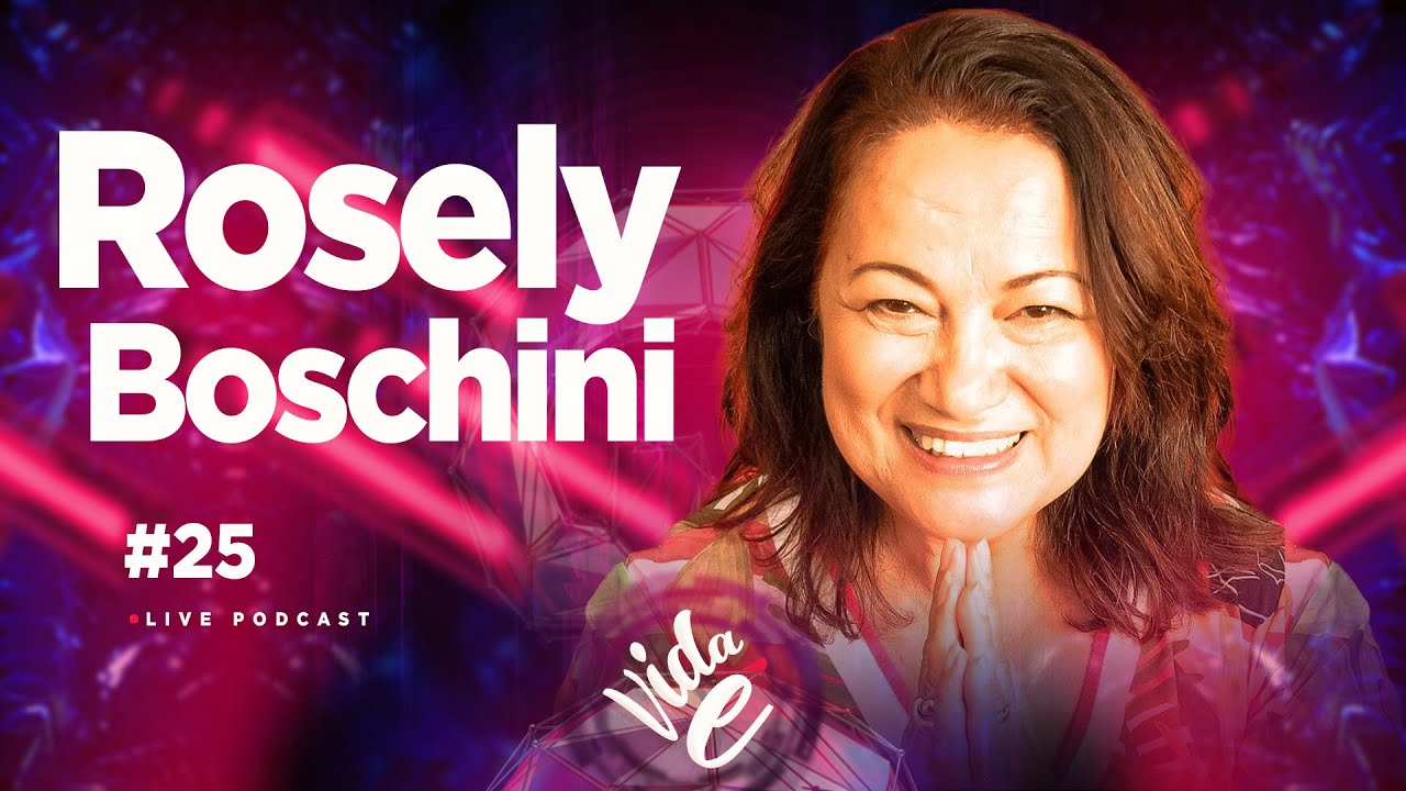 Vida é Podcast: #25  Rosely Boschini