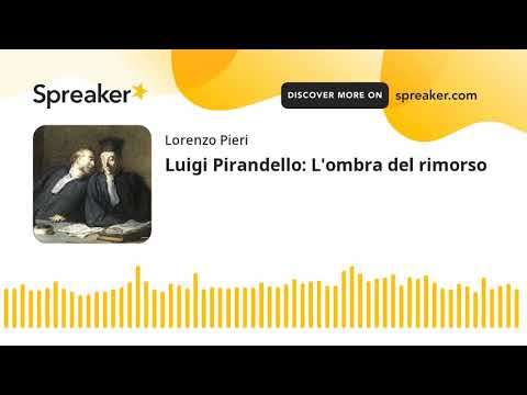 Luigi Pirandello: L'ombra del rimorso