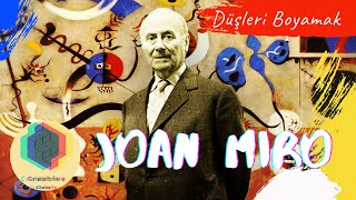 Düşleri Boyamak; Joan MİRO (Sanat ve Sosyal Bilimler) (Sanat Tarihi)