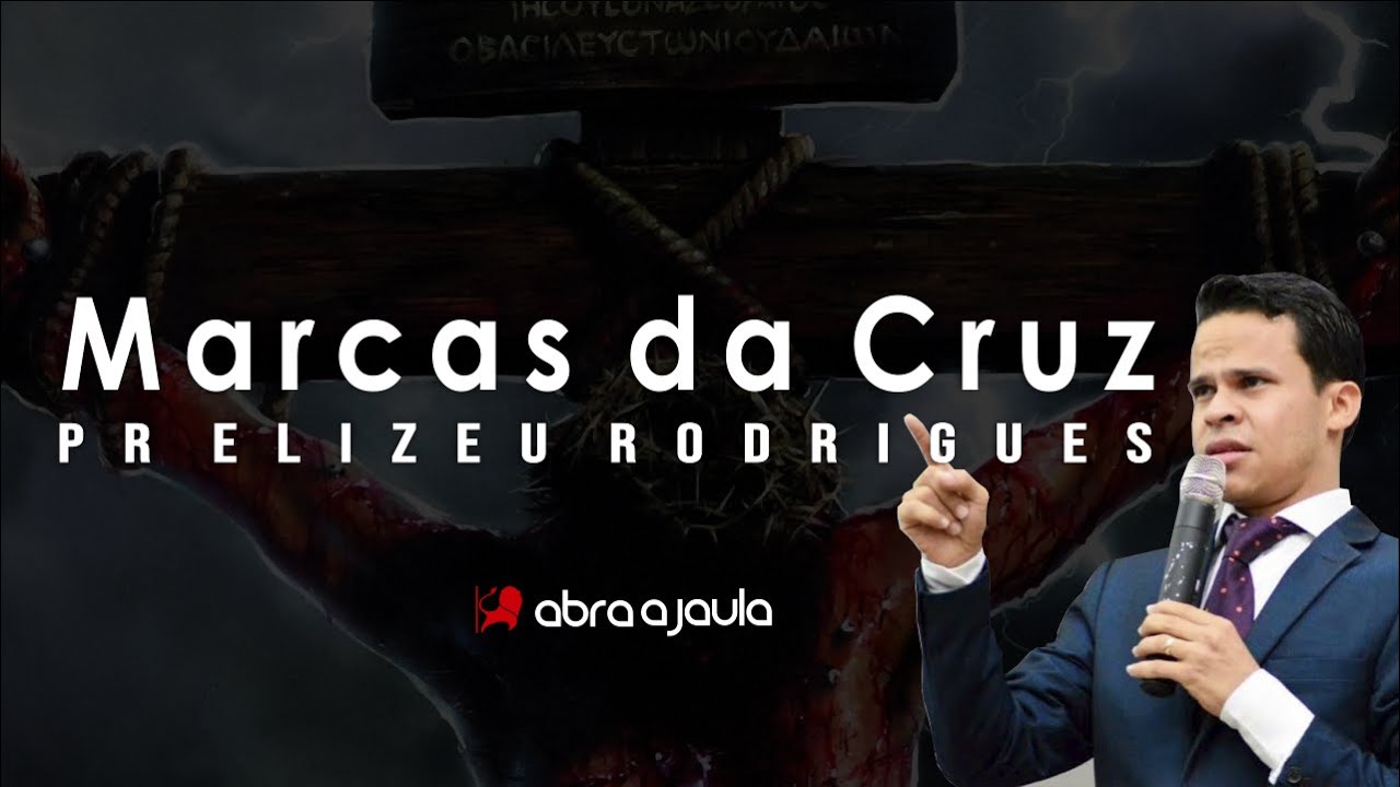 Pr Elizeu Rodrigues | Marcas da Cruz de Cristo | Pregação Evangélica