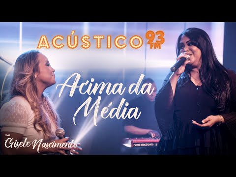 Gisele Nascimento feat. Bruna Karla - Acima da Média - Acústico 93 - AO VIVO - 2020