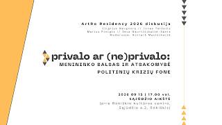 ArtRo 2026 diskusija: Privalo ar (ne)privalo: menininko balsas ir atsakomybė politinių krizių fone