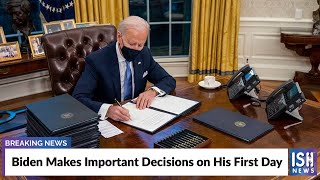Biden Makes Important Decisions on His First Day