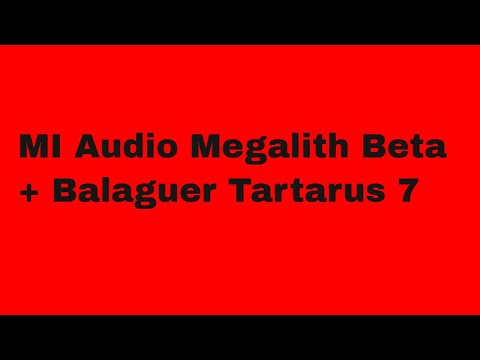 MI Audio Megalith Beta + Balaguer Tartarus 7 (in the room sound)