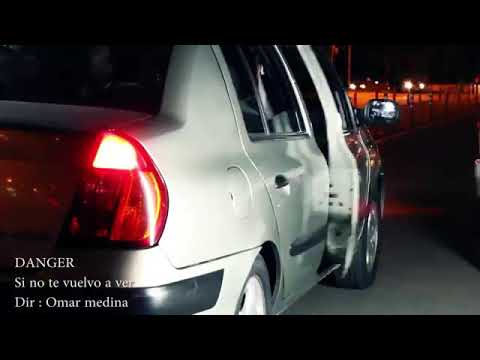 Si no te vuelvo a ver. (El Danger)