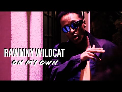 Rawmny Wildcat - On My Own (Official Music Video) Prod. DJ R Dub L