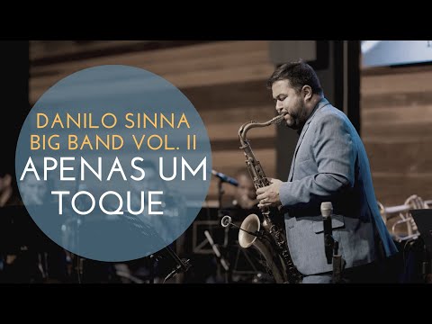 Apenas um toque - Danilo Sinna Big Band VOL. II