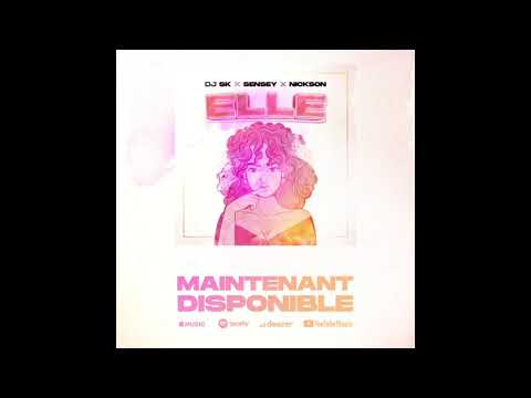 Dj Sk Feat Sensey X Nickson - Elle