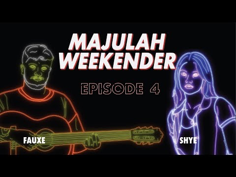 MAJULAH WEEKENDER: EP 4 - FAUXE x Shye