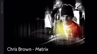 Chris Brown - Matrix [2010]