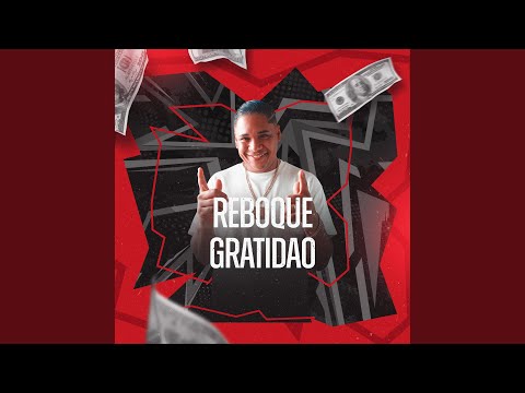 REBOQUE GRATIDAO (feat. MC JUNINHO DA 08)