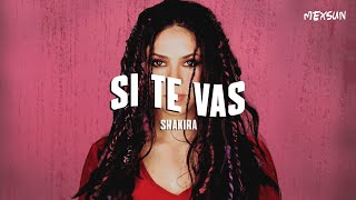 Shakira - Si Te Vas (Letra)