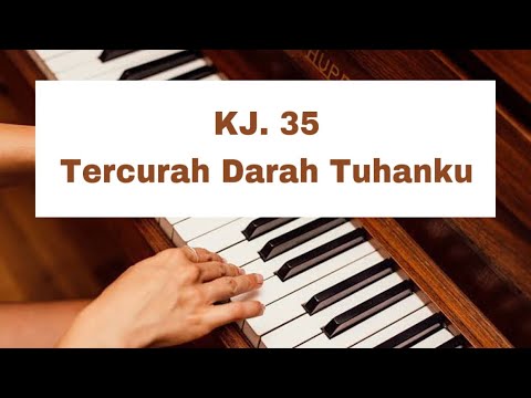 Kidung Jemaat KJ. 35 - Tercurah Darah Tuhanku