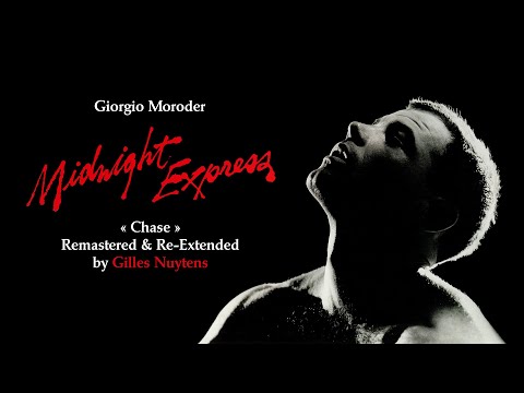 Giorgio Moroder - Midnight Express - Chase [Remastered & Re-Extended by Gilles Nuytens]