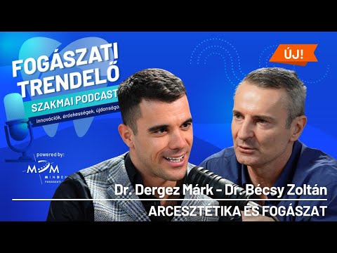 Fogászati Trendelő 16. epizód – Arcesztétika és fogászat – Dr. Bécsy Zoltán
