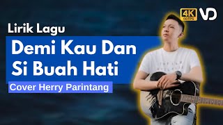 Download lagu Harry Parintang - Demi Kau Dan Si Buah Hati (Lirik Video) - Tiap Malam Engkau Ku Tinggal Pergi mp3