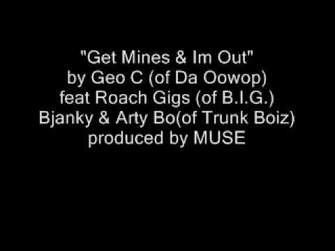 Da Oowop- Get Mines & Im Out (Geo C) ft Roach Gigz DB The General & Trunkboiz Mtv Jams