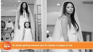 DJ Zinhle getting married and DJ Oskido is happy for her