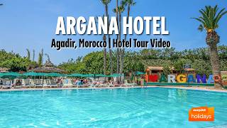 Argana Hotel - Agadir, Morocco | Hotel Tour Video