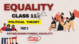 Class 11 Political Science Chapter 3 | Establishing Forma Equality - Equality | NCERT | Polity