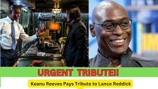 Keanu Reeves Pays Tribute To Lance Reddick
