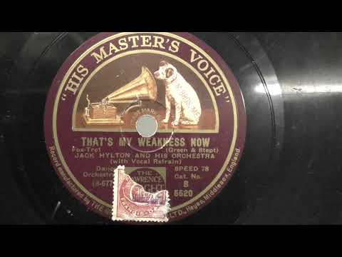 Jack Hylton orch: That's my weakness now. (1928).
